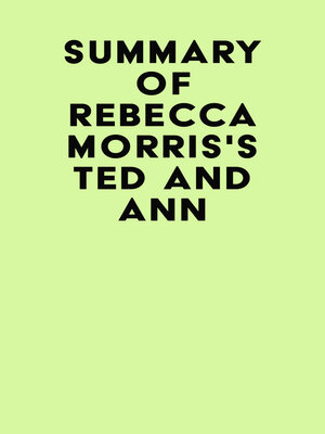cover image of Summary of Rebecca Morris's Ted and Ann